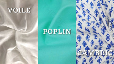 Voile, Poplin and Cambric: 3 Major Types of Printed Cotton Fabrics Available Online