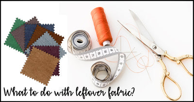 What to do with leftover fabric?
